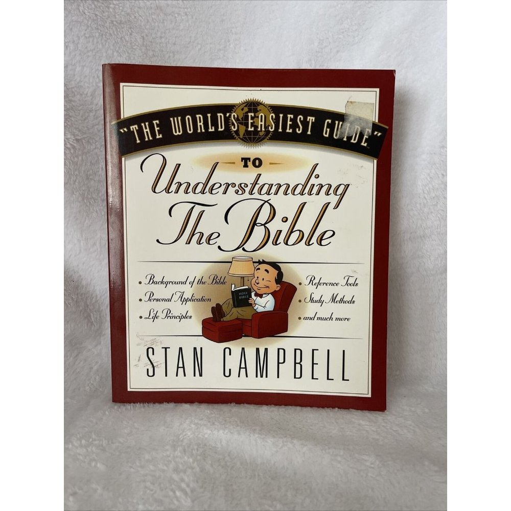 The World's Easiest Guide to Understanding the Bible, by Stan Campbell